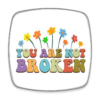 You Are Not Broken - Health - Viereckiger Kühlschrankmagnet - Weiß - Vorne