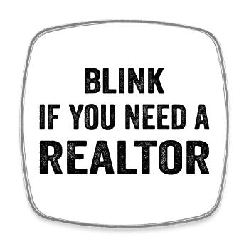 Blink If You Need A Realtor Real Estate Agent - Square fridge magnet - white - Front