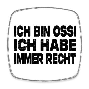Ich Bin Ossi Ich Habe Immer Recht - Viereckiger Kühlschrankmagnet - Weiß - Vorne
