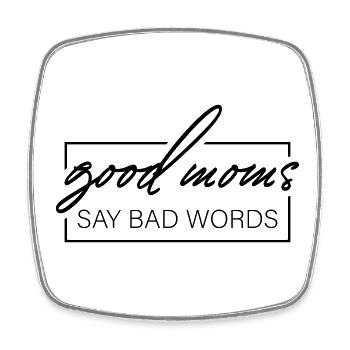 good moms say bad words - Square fridge magnet - white - Front