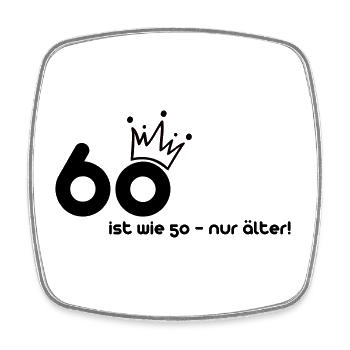 60 ist wie 50 - Viereckiger Kühlschrankmagnet - Weiß - Vorne