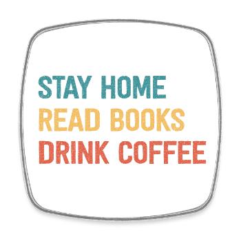 Stay Home Read Books Drink Coffee - Viereckiger Kühlschrankmagnet - Weiß - Vorne