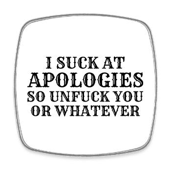 I Suck At Apologies so unfuck you or whatever - Magnet carré - blanc - Devant