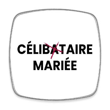 Humour Célibataire Mariée - evjf - EVJF - Magnet carré - blanc - Devant