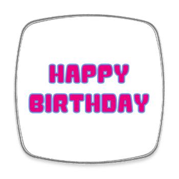 ANNIVERSARY. HAPPY BIRTHDAY. HAPPY BIRTHDAY. - Square fridge magnet - white - Front