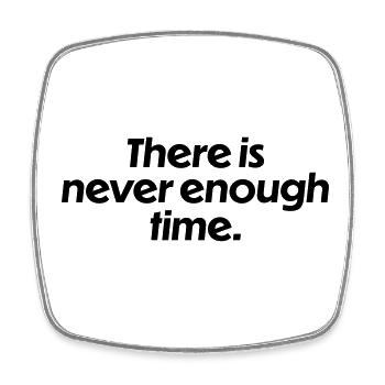 There is never enough time - Viereckiger Kühlschrankmagnet - Weiß - Vorne
