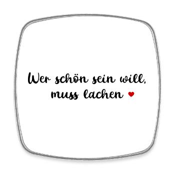 WER SCHÖN SEIN WILL MUSS LACHEN SPRUCH ZITAT WORTE - Viereckiger Kühlschrankmagnet - Weiß - Vorne