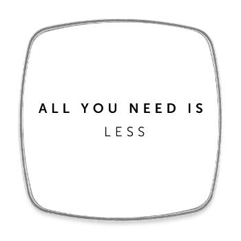 All you need is less - Viereckiger Kühlschrankmagnet - Weiß - Vorne