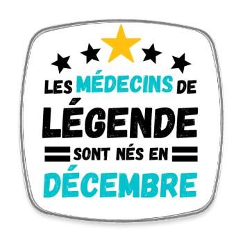 Les médecins de légendes sont nés en décembre - Magnet carré - blanc - Devant