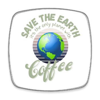 Save the Earth - The only planet with Coffee - Square fridge magnet - white - Front