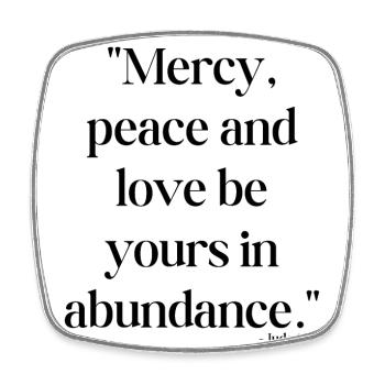 Mercy, peace and love be yours in abundance - Bibl - Square fridge magnet - white - Front