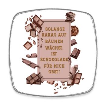Solange Kakao auf Bäumen wächst ist Schoko Obst - Viereckiger Kühlschrankmagnet - Weiß - Vorne