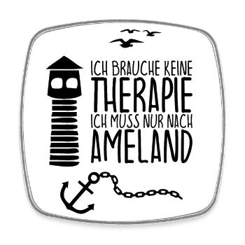 Ich brauche keine Therapie muss nur nach AMELAND - Viereckiger Kühlschrankmagnet - Weiß - Vorne