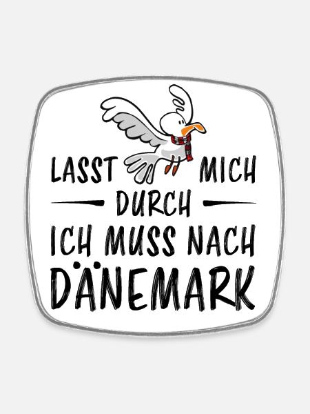 Lasst mich durch ich muss nach Dänemark - Viereckiger Kühlschrankmagnet - Weiß