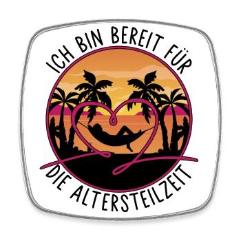 Ich bin bereit für die Altersteilzeit - Ruhestand - Viereckiger Kühlschrankmagnet - Weiß - Vorne