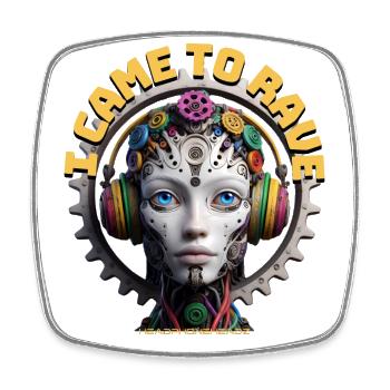 I CAME TO RAVE - Cool Robot with Headphones! - Square fridge magnet - white - Front