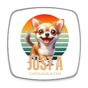 Just a Chihuahua Fan Cute Dog Puppy - Square fridge magnet - white - Front