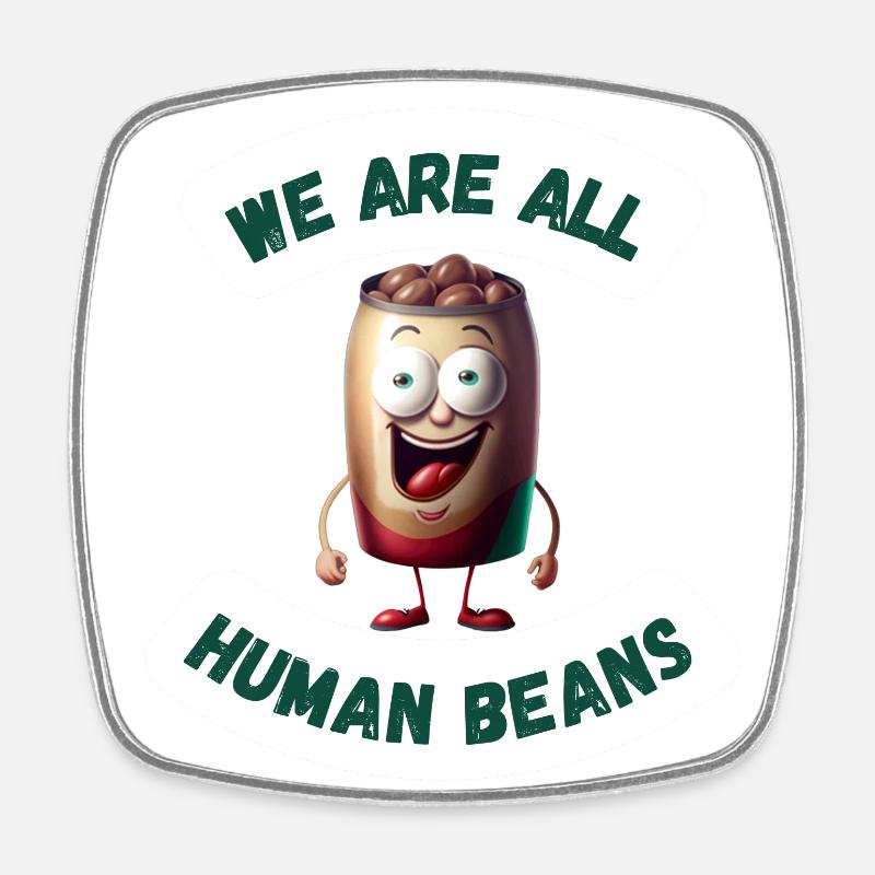 We Are All Human Beans II Kunstdruck - Viereckiger Kühlschrankmagnet - Weiß