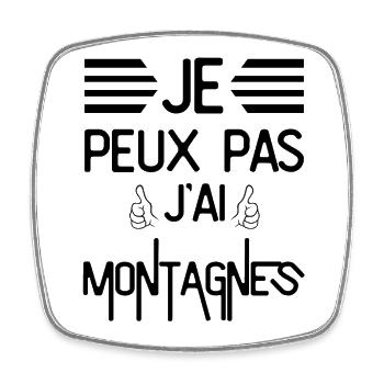 Je Peux Pas J Ai Montagnes - Magnet carré - blanc - Devant