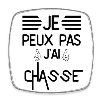 Je Peux Pas J Ai Chasse - Magnet carré - blanc - Devant