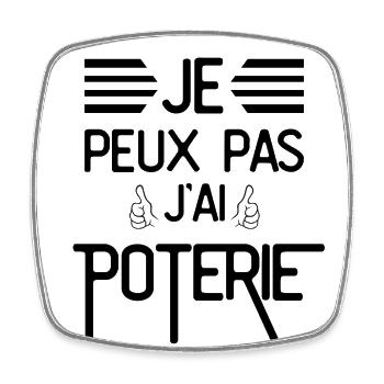 Je Peux Pas J Ai Potterie - Magnet carré - blanc - Devant