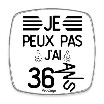 Je Peux Pas J Ai 36 Ans cadeau d anniversaire - Magnet carré - blanc - Devant