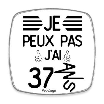 Je Peux Pas J Ai 37 Ans cadeau d anniversaire - Magnet carré - blanc - Devant