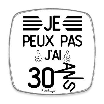 Je Pas J Ai 30 Ans cadeau d anniversaire - Magnet carré - blanc - Devant