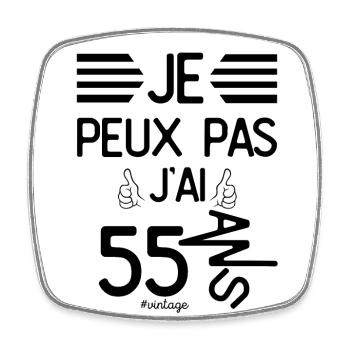 Je Peux Pas J Ai 55 Ans cadeau d anniversaire - Magnet carré - blanc - Devant