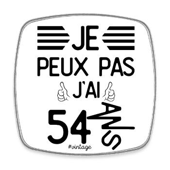 Je Peux Pas J Ai 54 Ans cadeau d anniversaire - Magnet carré - blanc - Devant