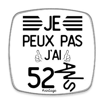 Je Peux Pas J Ai 52 Ans cadeau d anniversaire - Magnet carré - blanc - Devant