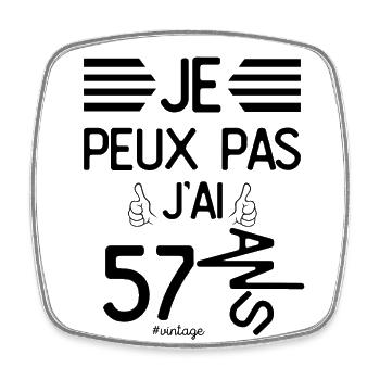 Je Peux Pas J Ai 57 Ans cadeau d anniversaire - Magnet carré - blanc - Devant