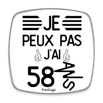 Je Peux Pas J Ai 58 Ans cadeau d anniversaire - Magnet carré - blanc - Devant