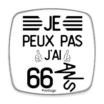 Je Peux Pas J Ai 66 Ans cadeau d anniversaire - Magnet carré - blanc - Devant