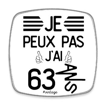 Je Peux Pas J Ai 63 Ans cadeau d anniversaire - Magnet carré - blanc - Devant