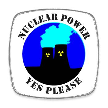 Nuclear Power Yes Please, Yes to Nuclear Energy - Square fridge magnet - white - Front