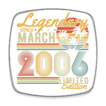 Legendary since March 2006 vintage birthday - Square fridge magnet - white - Front