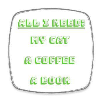 All I need: my cat a Coffee a book - Viereckiger Kühlschrankmagnet - Weiß - Vorne