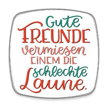 Gute Freunde vermiesen einem die schlechte Laune - Viereckiger Kühlschrankmagnet - Weiß - Vorne