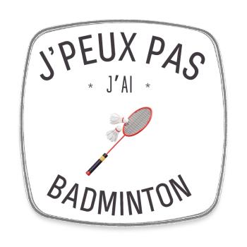 J'Peux pas j'ai Badminton - Magnet carré - blanc - Devant