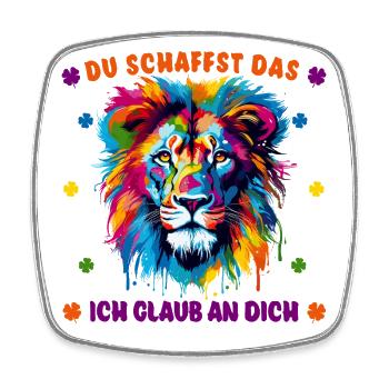 DU SCHAFFST DAS - ICH GLAUB AN DICH - Löwe - Viereckiger Kühlschrankmagnet - Weiß - Vorne