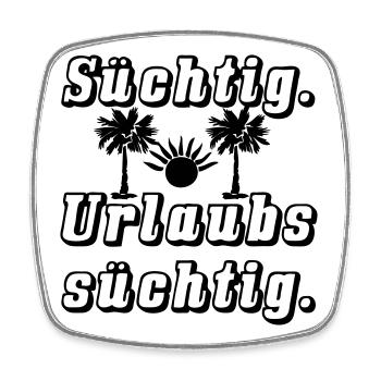 Sucht nach Urlaub Spruch Ferien Reise Geschenk - Viereckiger Kühlschrankmagnet - Weiß - Vorne