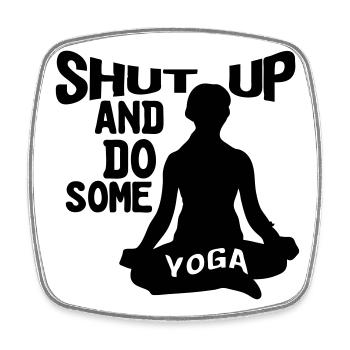 Tais-toi et fais du yoga, du yoga, du fitness, des cadeaux - Magnet carré - blanc - Devant