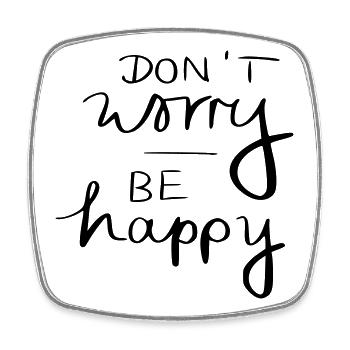 don't worry be happy - Viereckiger Kühlschrankmagnet - Weiß - Vorne