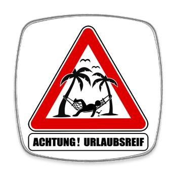 urlaubsreif lustiges Verkehrszeichen, Urlaub chill - Viereckiger Kühlschrankmagnet - Weiß - Vorne