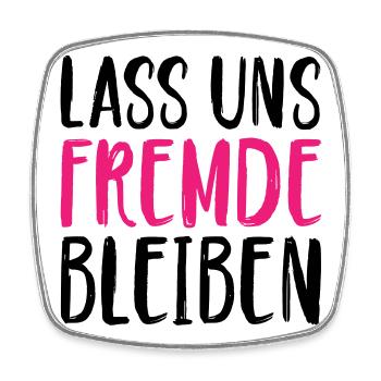 Lass uns Fremde bleiben - Viereckiger Kühlschrankmagnet - Weiß - Vorne