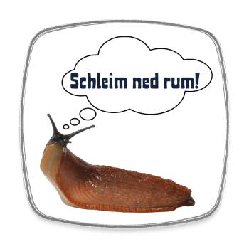 Schleim ned rum ! ART - Viereckiger Kühlschrankmagnet - Weiß - Vorne