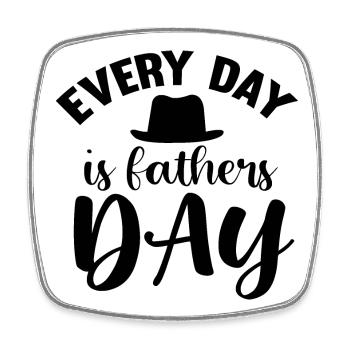 Every Day is Father´s Day - Viereckiger Kühlschrankmagnet - Weiß - Vorne