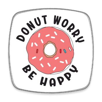 Donut Worry Be Happy - Square fridge magnet - white - Front