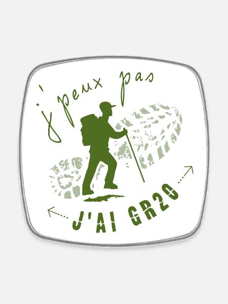 Je peux pas j'ai GR20, cadeau pour randonneur ! - Magnet carré - blanc